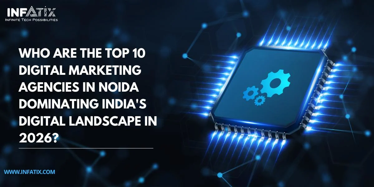 Who Are the Top 10 Digital Marketing Agencies in Noida Dominating India's Digital Landscape in 2026?