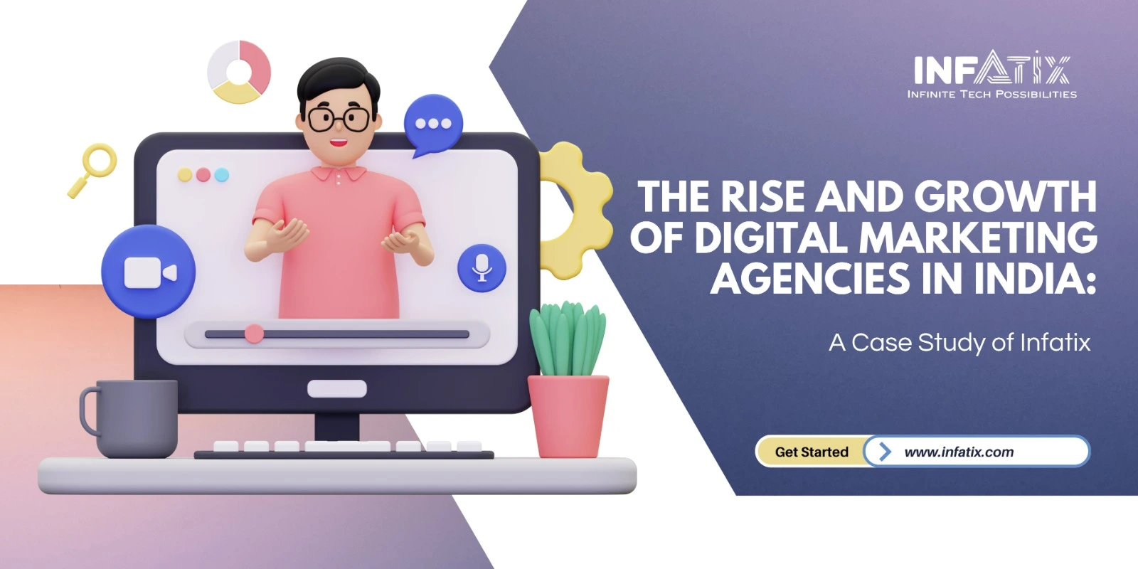 The Rise and Growth of Digital Marketing Agencies in India: A Case Study of Infatix