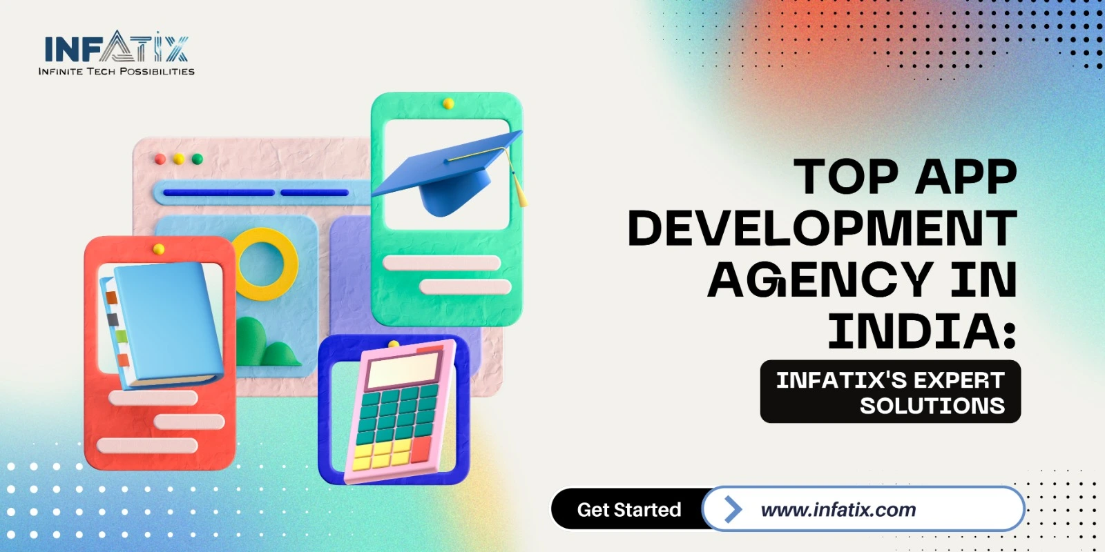 Top App Development Agency in India: Infatix's Expert Solutions