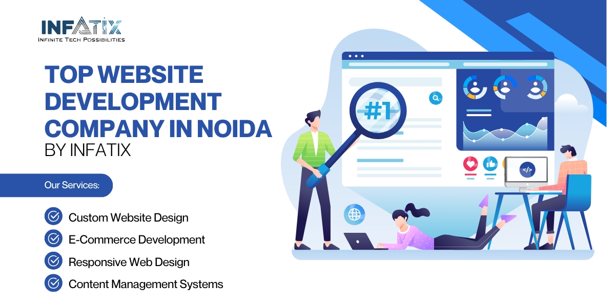 Top Website Development Company in Noida â€“ By Infatix